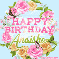 Beautiful Birthday Flowers Card for Anaisha with Animated Butterflies