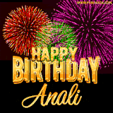 A golden 'Happy Birthday Anali' message with vibrant fireworks in the background, creating a festive and celebratory vibe in this animated name GIF.