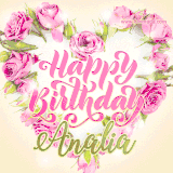 A stunning heart made of pink roses surrounds the elegant script text 'Happy Birthday Analia' on a soft beige background. Animated sparkles add a magical and festive feel.