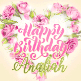 A stunning heart made of pink roses surrounds the elegant script text 'Happy Birthday Analiah' on a soft beige background. Animated sparkles add a magical and festive feel.