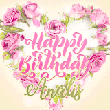 A stunning heart made of pink roses surrounds the elegant script text 'Happy Birthday Analis' on a soft beige background. Animated sparkles add a magical and festive feel.