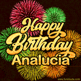 Golden text reading 'Happy Birthday Analucia' surrounded by vibrant fireworks in red, green, and yellow, set against a dark background in this celebratory birthday GIF.