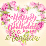 A stunning heart made of pink roses surrounds the elegant script text 'Happy Birthday Analucia' on a soft beige background. Animated sparkles add a magical and festive feel.