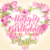 A stunning heart made of pink roses surrounds the elegant script text 'Happy Birthday Anam' on a soft beige background. Animated sparkles add a magical and festive feel.