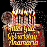 A chocolate birthday cake with glowing candles, the German text 'Alles Gute zum Geburtstag Anamaria,' and vibrant fireworks lighting up the background in an animated GIF.