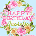 Beautiful Birthday Flowers Card for Anasofia with Animated Butterflies
