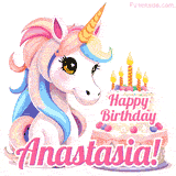 An adorable animated unicorn with soft pastel colors sits beside a birthday cake with glowing candles, and a pink 'Happy Birthday Anastasia!' words.