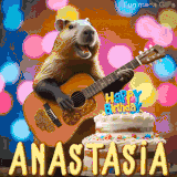 Animated birthday GIF showing a capybara playing guitar and singing beside a birthday cake with the name Anastasia in large letters and colorful bokeh lights in the background.
