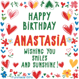 A colorful animated card for Anastasia’s birthday featuring playful hearts, cheerful flowers, and a handwritten message wishing smiles and sunshine.