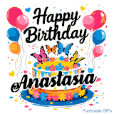 An animated birthday card for Anastasia. It features a festive cake with her name, 'Anastasia', and colorful butterflies. Floating balloons and hearts complete the joyful scene.