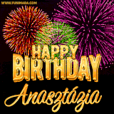 A golden 'Happy Birthday Anasztázia' message with vibrant fireworks in the background, creating a festive and celebratory vibe in this animated name GIF.