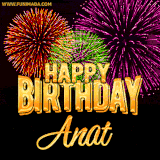 A golden 'Happy Birthday Anat' message with vibrant fireworks in the background, creating a festive and celebratory vibe in this animated name GIF.
