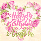 A stunning heart made of pink roses surrounds the elegant script text 'Happy Birthday Anatola' on a soft beige background. Animated sparkles add a magical and festive feel.