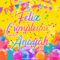 A bright and festive GIF with the text 'Feliz Cumpleaños Anayah' in Spanish in colorful fonts, surrounded by confetti, balloons, and festive banners on a vibrant yellow background.