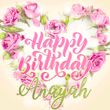 A stunning heart made of pink roses surrounds the elegant script text 'Happy Birthday Anayah' on a soft beige background. Animated sparkles add a magical and festive feel.
