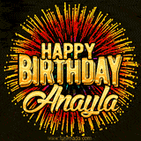 Golden 'Happy Birthday Anayla' text accompanied by animated rainbow fireworks for a festive animated greeting.