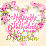 A stunning heart made of pink roses surrounds the elegant script text 'Happy Birthday Anberlin' on a soft beige background. Animated sparkles add a magical and festive feel.