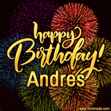 A vibrant display of multicolor fireworks with the text 'Happy Birthday Andres' written in gold, glowing beautifully in front of the explosive background.