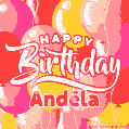 A vibrant name GIF featuring colorful balloons in shades of pink, orange, and yellow with the bold text 'Happy Birthday Andĕla' in festive fonts, creating a lively birthday vibe.