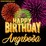 A golden 'Happy Birthday Angrboða' message with vibrant fireworks in the background, creating a festive and celebratory vibe in this animated name GIF.