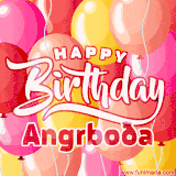 A vibrant name GIF featuring colorful balloons in shades of pink, orange, and yellow with the bold text 'Happy Birthday Angrboða' in festive fonts, creating a lively birthday vibe.