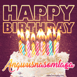 A colorful birthday cake topped with lit candles, with the words 'Happy Birthday Angwusnasomtaqa' in bold glowing letters on a burgundy background. Animated flames add a festive touch.