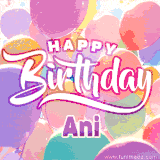 A vibrant name GIF featuring colorful balloons in shades of pink, orange, and yellow with the bold text 'Happy Birthday Ani' in festive fonts, creating a lively birthday vibe.