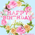 A charming animated GIF featuring 'Happy Birthday Ania' in pink and green text, surrounded by delicate roses, leaves, and fluttering butterflies on a soft light blue pastel background.