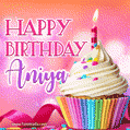 Happy Birthday Aniya - Lovely Animated GIF