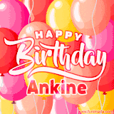 A vibrant name GIF featuring colorful balloons in shades of pink, orange, and yellow with the bold text 'Happy Birthday Ankine' in festive fonts, creating a lively birthday vibe.