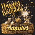 Celebrate Annabel's birthday with a GIF featuring chocolate cake, a lit sparkler, and golden stars