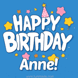Colorful animated birthday card with the text 'HAPPY BIRTHDAY Anne!' in a white playful font surrounded by stars, hearts, and a party hat on a blue background.