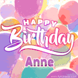 A vibrant name GIF featuring colorful balloons in shades of pink, orange, and yellow with the bold text 'Happy Birthday Anne' in festive fonts, creating a lively birthday vibe.