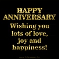 Happy anniversary. Wishing you lots of love, joy and happiness!