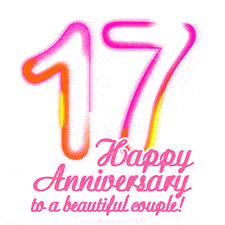 Stylish pink and yellow neon numbers '17' glowing brightly with a heartfelt 'Happy Anniversary to a beautiful couple!' written in pink cursive text.