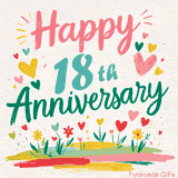 Vibrant animated greeting with pastel hearts and playful flowers under a bright 'Happy 18th Anniversary' message.