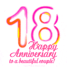 Stylish pink and yellow neon numbers '18' glowing brightly with a heartfelt 'Happy Anniversary to a beautiful couple!' written in pink cursive text.