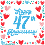 Animated 'Happy 47th Anniversary!' message in large blue text surrounded by a hand-drawn border of red, pink, and blue hearts on a white background.