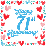 Animated 'Happy 71st Anniversary!' message in large blue text surrounded by a hand-drawn border of red, pink, and blue hearts on a white background.
