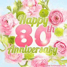 A gorgeous floral-themed 'Happy 80th Anniversary' with pink roses and green blossoms, surrounded by soft pastel accents, bringing elegance and joy.