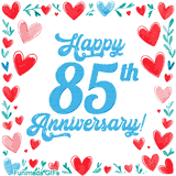 Animated 'Happy 85th Anniversary!' message in large blue text surrounded by a hand-drawn border of red, pink, and blue hearts on a white background.