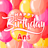 A vibrant name GIF featuring colorful balloons in shades of pink, orange, and yellow with the bold text 'Happy Birthday Ans' in festive fonts, creating a lively birthday vibe.