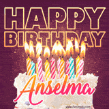 A colorful birthday cake topped with lit candles, with the words 'Happy Birthday Anselma' in bold glowing letters on a burgundy background. Animated flames add a festive touch.