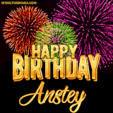 A golden 'Happy Birthday Anstey' message with vibrant fireworks in the background, creating a festive and celebratory vibe in this animated name GIF.