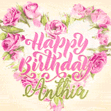 A stunning heart made of pink roses surrounds the elegant script text 'Happy Birthday Anthia' on a soft beige background. Animated sparkles add a magical and festive feel.
