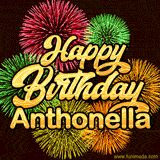 Golden text reading 'Happy Birthday Anthonella' surrounded by vibrant fireworks in red, green, and yellow, set against a dark background in this celebratory birthday GIF.