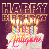 A colorful birthday cake topped with lit candles, with the words 'Happy Birthday Antigone' in bold glowing letters on a burgundy background. Animated flames add a festive touch.