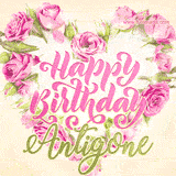 A stunning heart made of pink roses surrounds the elegant script text 'Happy Birthday Antigone' on a soft beige background. Animated sparkles add a magical and festive feel.