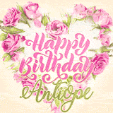 A stunning heart made of pink roses surrounds the elegant script text 'Happy Birthday Antiope' on a soft beige background. Animated sparkles add a magical and festive feel.
