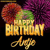 A golden 'Happy Birthday Antje' message with vibrant fireworks in the background, creating a festive and celebratory vibe in this animated name GIF.